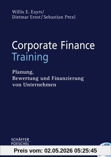 Corporate Finance Training: Planung, Bewertung und Finanzierung von Unternehmen