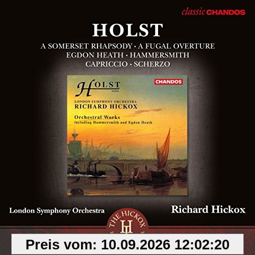 Holst: Orchesterwerke - A Somerset Rhapsody Op.21 / Egdon Heath Op.47 / A Fugal Overture Op.40 Nr.1 / +