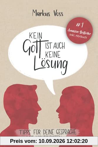 Kein Gott ist auch keine Lösung: Tipps für deine Gespräche mit Nichtchristen