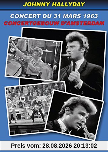 Johnny hallyday : concert du 31 mars 1963 au concertgebouw d'amsterdam [FR Import]