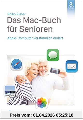 Philip Kiefer Das Mac-Buch Für Senioren, Apple-Computer Verständlich Erklärt (Edition SmartBooks)
