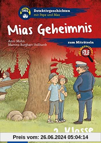 Mias Geheimnis: 2. Klasse (Detektivgeschichten mit Pepe und Max)