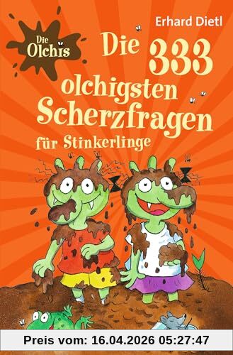 Die Olchis. Die 333 olchigsten Scherzfragen für Stinkerlinge: Witzebuch für Kinder, Erstleser und Grundschüler ab 8 Jahren