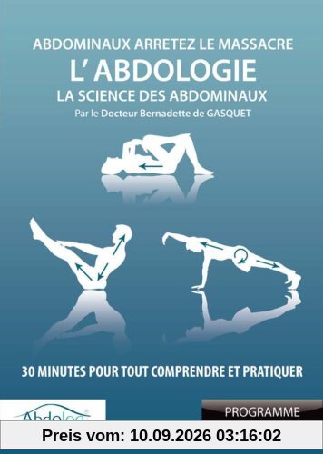 L'Abdologie, la science des abdominaux : 30 minutes pour tout comprendre et pratiquer