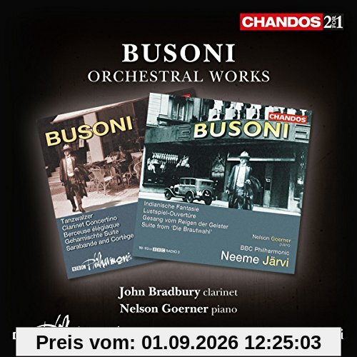 Busoni: Orchesterwerke - Orchestersuite Nr. 2 / Sarabande & Cortège / Tanzwalzer / Die Brautwahl / +