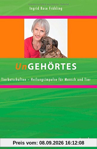 UnGEHÖRTES: Tierbotschaften - Heilungsimpulse für Mensch und Tier