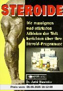 Steroide: Die massigsten und stärksten Athleten der Welt berichten über ihre Steroid-Programme