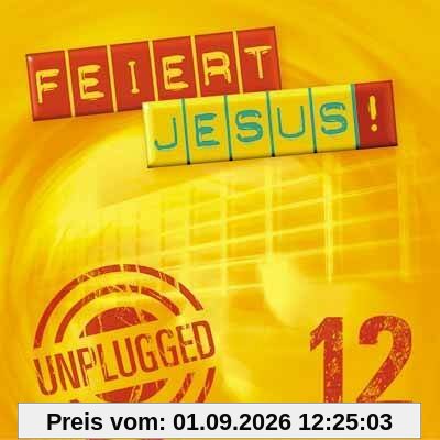 Feiert Jesus! 12: Unplugged