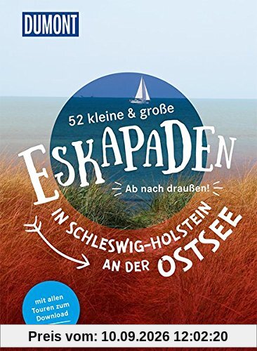 52 kleine & große Eskapaden in Schleswig-Holstein an der Ostsee: Ab nach draußen! (DuMont Eskapaden)