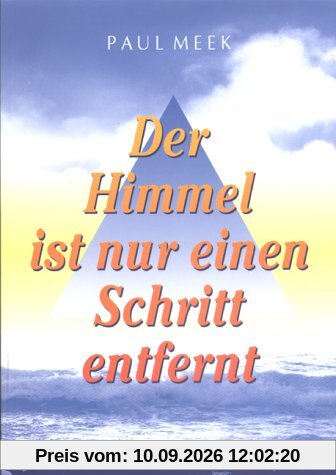 Der Himmel ist nur einen Schritt entfernt. Mein Weg zum Medium.