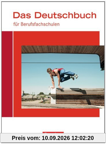 Das Deutschbuch für Berufsfachschulen - Allgemeine Ausgabe - Neubearbeitung 2014: Schülerbuch