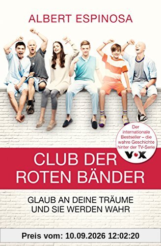 Club der roten Bänder: Glaub an deine Träume, und sie werden wahr - -