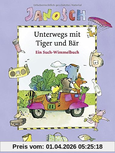 Unterwegs mit Tiger und Bär: Ein Such-Wimmelbilderbuch. Vierfarbiges Pappbilderbuch