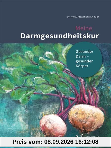 Meine Darmgesundheitskur: Gesunder Darm – gesunder Körper