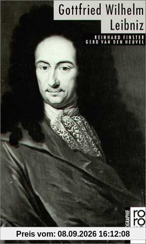 Leibniz, Gottfried Wilhelm: Mit Selbstzeugnissen und Bilddokumenten