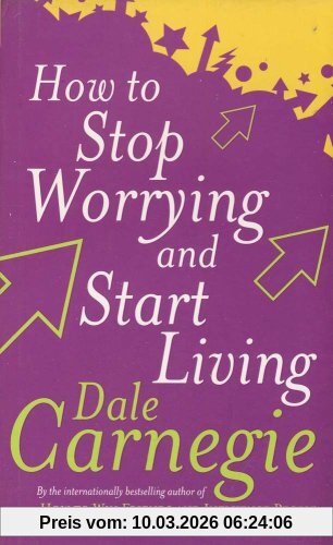 Dale Carnegie How To Stop Worrying And Start Living