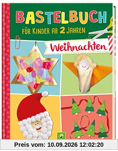 Bastelbuch für Kinder ab 2 Jahren Weihnachten: 29 Basteprojekte für viele kreative Stunden