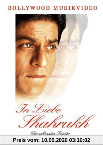In Liebe Shahrukh: Die schönsten Lieder aus den Filmen mit Shahrukh Khan