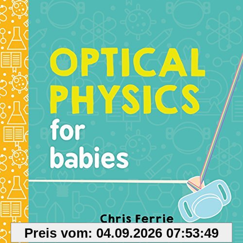 Optical Physics for Babies (Baby University)