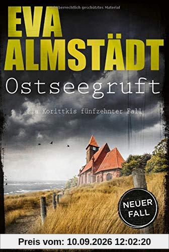 Ostseegruft: Pia Korittkis fünfzehnter Fall (Kommissarin Pia Korittki, Band 15)