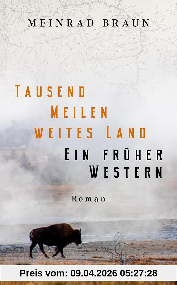 Tausend Meilen weites Land. Ein früher Western