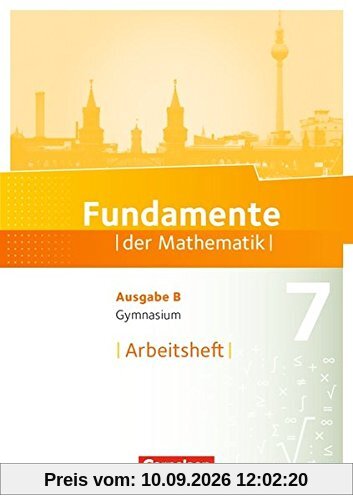 Fundamente der Mathematik - Ausgabe B: 7. Schuljahr - Arbeitsheft mit eingelegten Lösungen