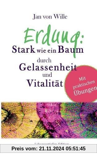 Erdung: Stark wie ein Baum, durch Gelassenheit und Vitalität