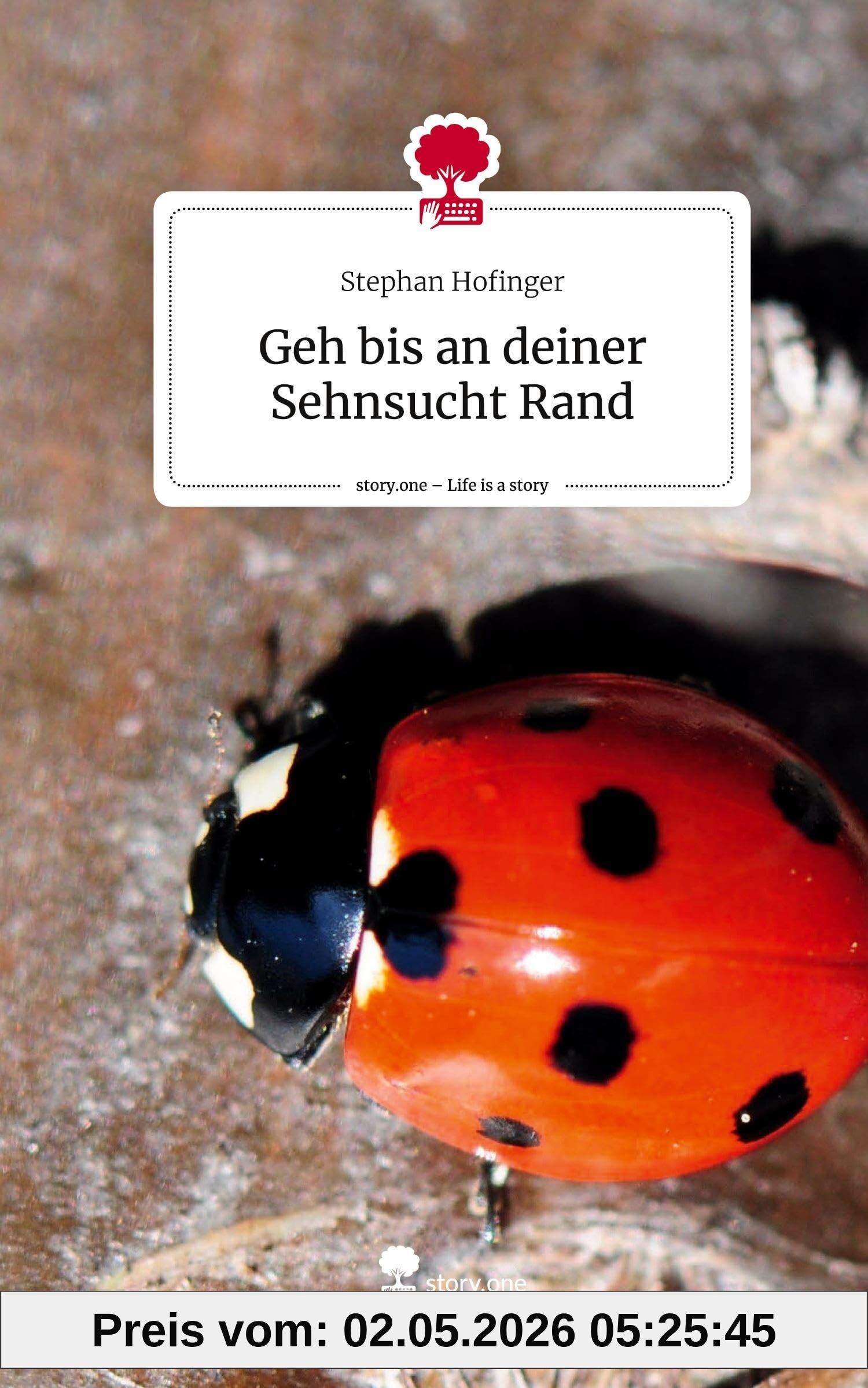 Geh bis an deiner Sehnsucht Rand. Life is a Story - story.one