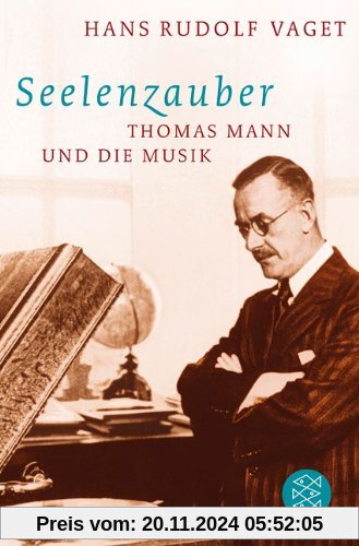 Seelenzauber: Thomas Mann und die Musik