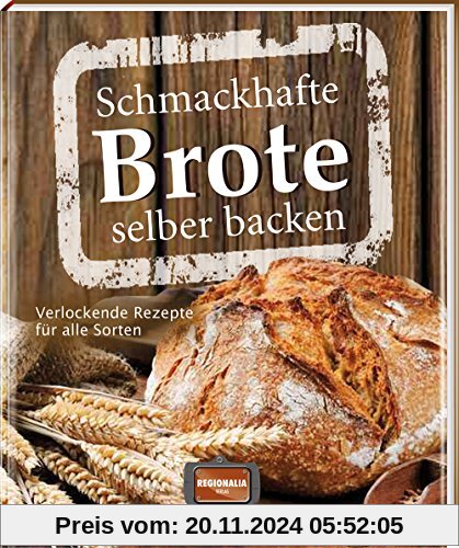 Schmackhafte Brote selber backen: Verlockende Rezepte für alle Sorten