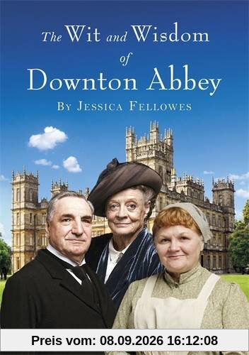 The Wit and Wisdom of Downton Abbey