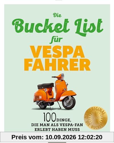 Die Bucket List für Vespa Fahrer: 100 Dinge, die man als Vespa-Fan erlebt haben muss. Geschenk für Vespa-Fans