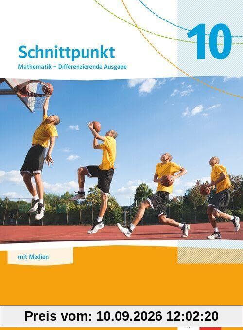 Schnittpunkt Mathematik 10. Schulbuch mit Medien Klasse 10. Differenzierende Ausgabe Nordrhein-Westfalen