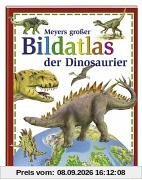 Meyers großer Bildatlas der Dinosaurier. Für Kinder ab 8 Jahren