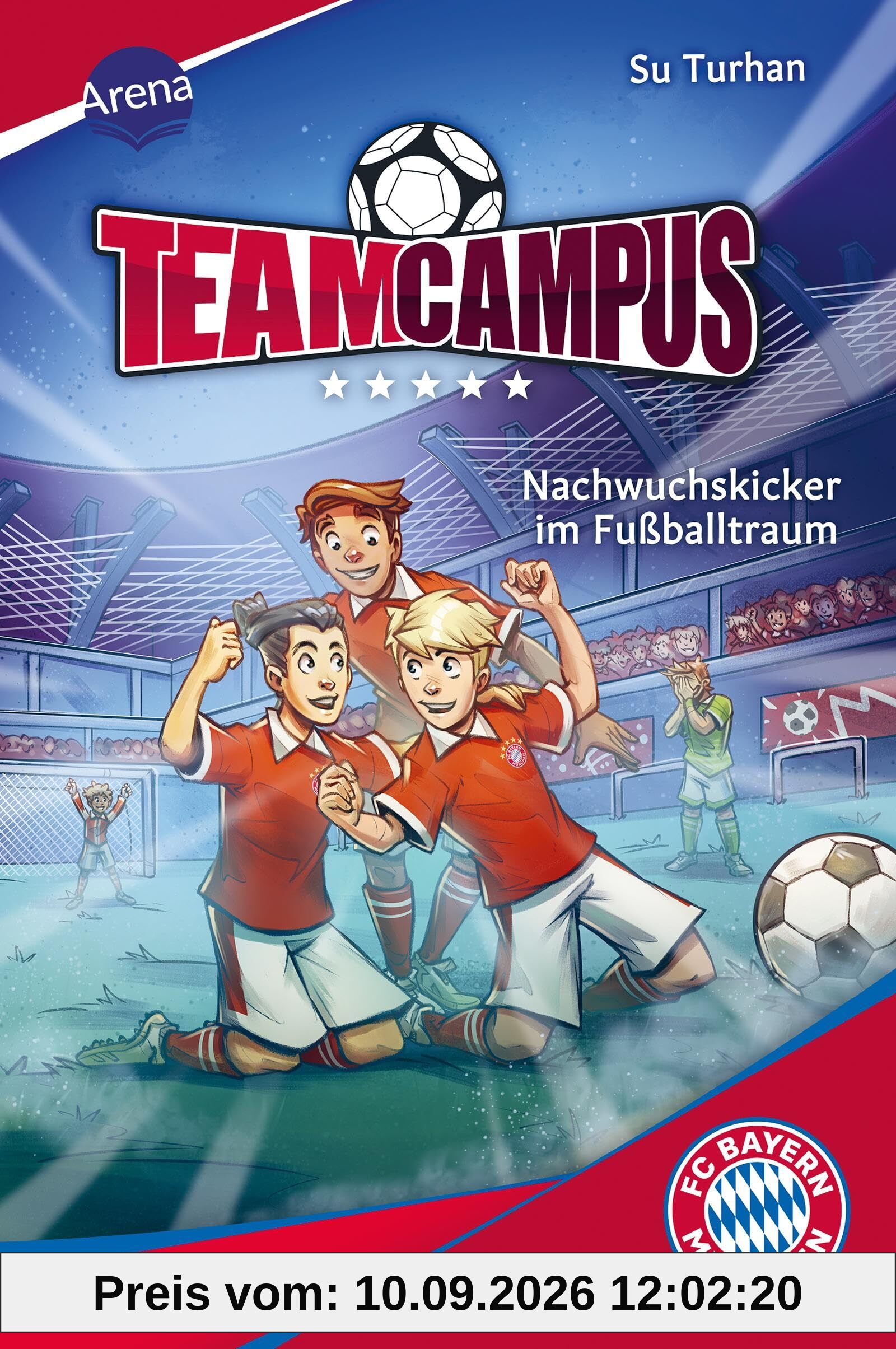 Team Campus (2). Nachwuchskicker im Fußballtraum: Für alle Fußballfans ab 9 Jahren