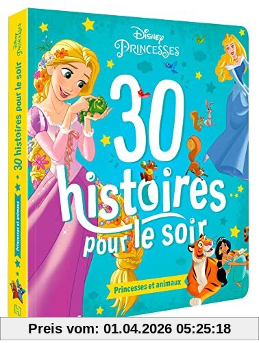 30 histoires pour le soir. Princesses et animaux