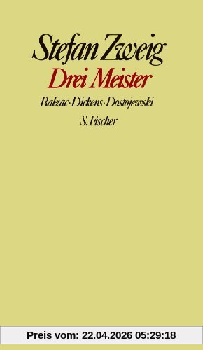 Drei Meister: Balzac. Dickens. Dostojewski: Balzac, Dickens, Dostojewski. Gesammelte Werke in Einzelbänden