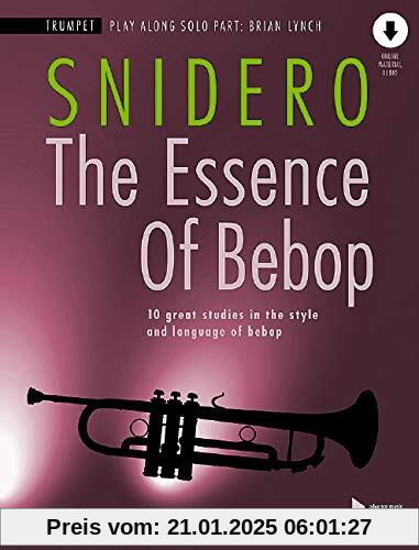 The Essence Of Bebop Trumpet: 10 great studies in the style and language of bebop. Trompete.: 10 great studies in the st