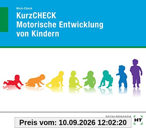 KurzCHECK - Motorische Entwicklung von Kindern: Kindesentwicklung von 1 bis 6 Jahren