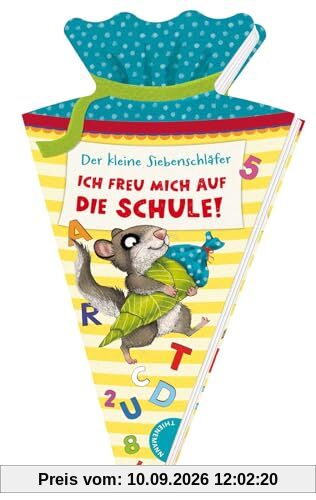 Der kleine Siebenschläfer: Ich freu mich auf die Schule!: Geschenk zum Schulstart