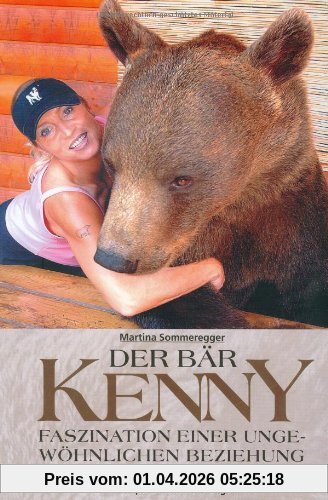 Der Bär Kenny: Faszination einer ungewöhnlichen Beziehung