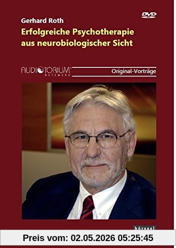 Erfolgreiche Psychotherapie aus neurobiologischer Sicht