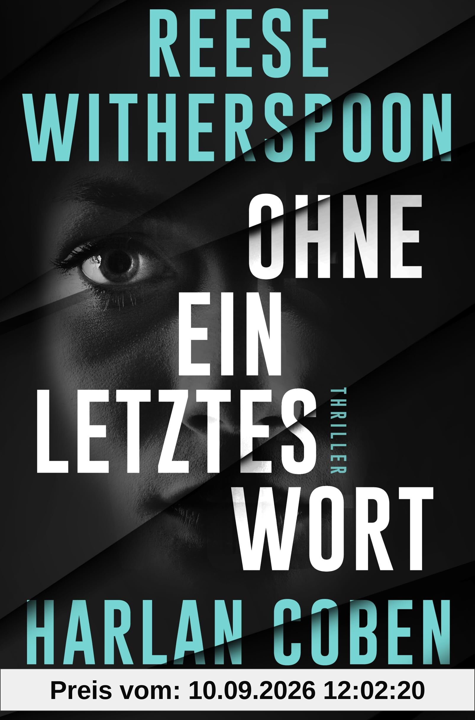 Ohne ein letztes Wort: Ein meisterhafter Thriller vom internationalen Nr. 1-Bestsellerautor Harlan Coben und Oscarpreisträgerin Reese Witherspoon.