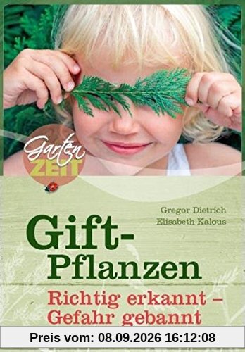 Giftpflanzen: Richtig erkannt - Gefahr gebannt (Gartenzeit)