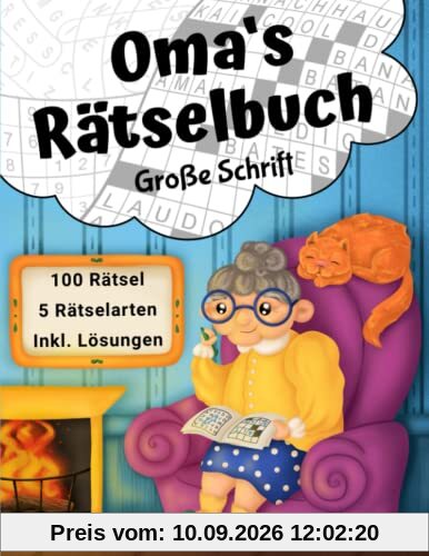 Omas Rätselbuch Große Schrift: Rätselheft mit 100 großen Rätseln für Senioren inkl. Sudoku, Kreuzwort- & Wortsuchrätseln (Oma's Rätselbücher)