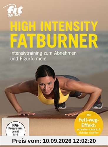 Fit for Fun - High Intensity Fatburner: Intensivtraining zum Abnehmen und Figurformen!