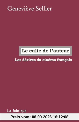 Le culte de l'auteur : les dérives du cinéma français
