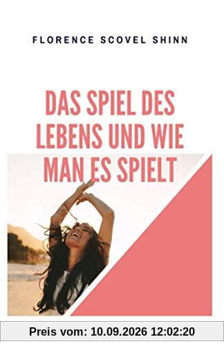 Das Spiel des Lebens und wie man es spielt: The Game of Life and How to Play It