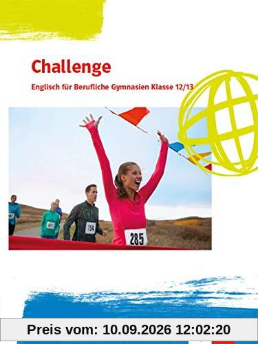 Challenge. Englisch für Berufliche Gymnasien - Ausgabe Nordrhein-Westfalen und Rheinland-Pfalz: Schülerbuch Klassen 12/13