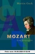 Mozart. Eine Biographie
